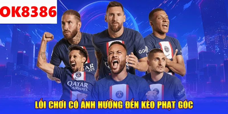 Lối đá có sự ảnh hưởng đến kèo phạt góc