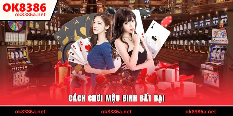 Cách chơi Mậu Binh bất bại