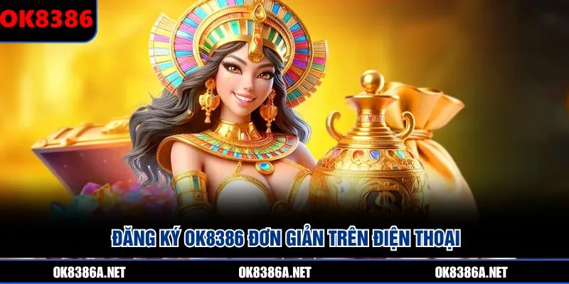 Đăng ký OK8386 đơn giản trên điện thoại
