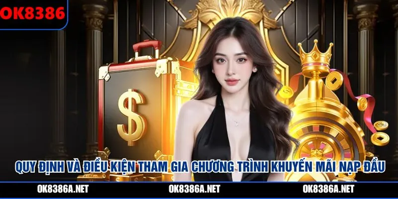 Quy định và điều kiện tham gia chương trình khuyến mãi nạp đầu