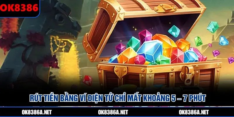 Rút tiền bằng ví điện tử chỉ mất khoảng 5 – 7 phút